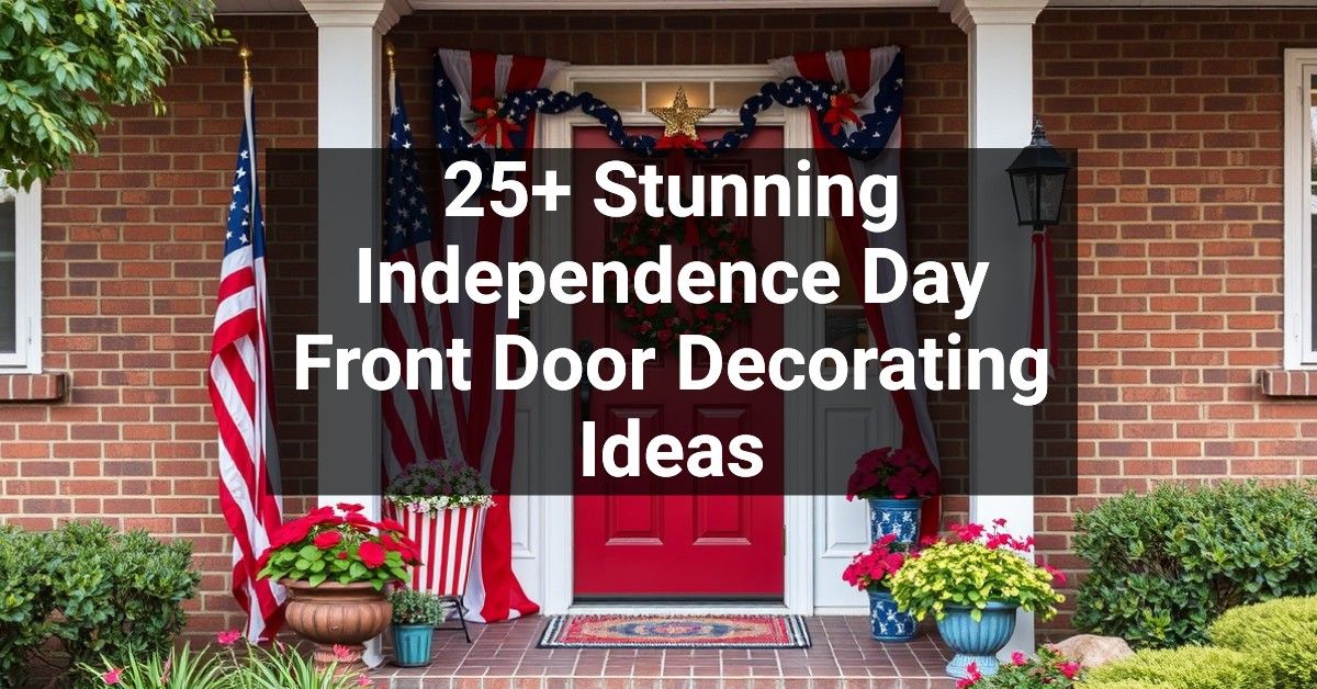 25+ Stunning Independence Day Front Door Decorating Ideas