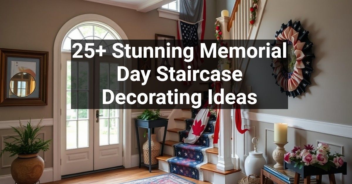 25+ Stunning Memorial Day Staircase Decorating Ideas