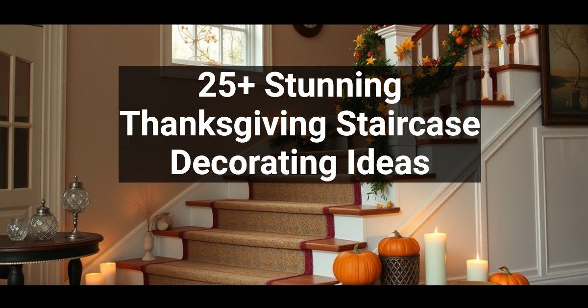 25+ Stunning Thanksgiving Staircase Decorating Ideas