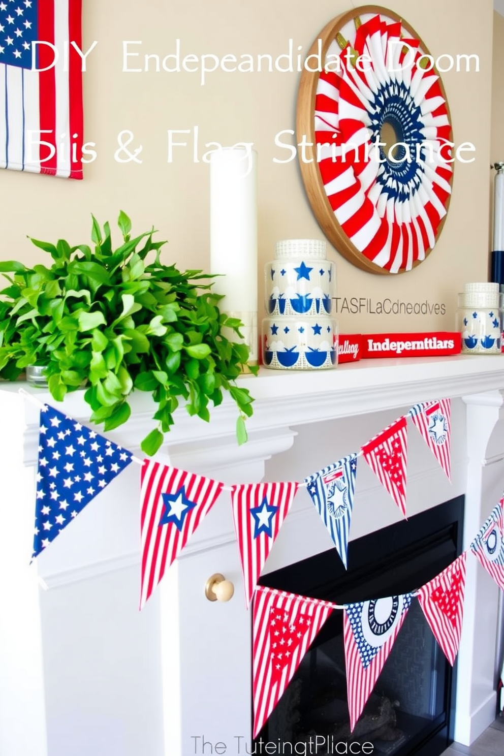 A festive mantel adorned with DIY flag banners celebrating Independence Day. The banners are made of red white and blue fabric with stars and stripes patterns, creating a vibrant patriotic display.